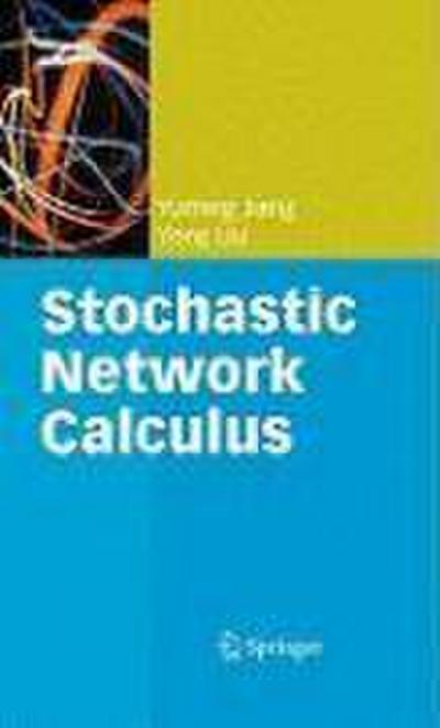 Stochastic Network Calculus
