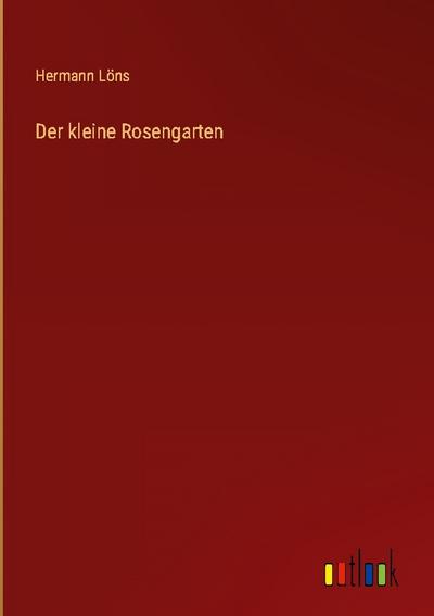Der kleine Rosengarten