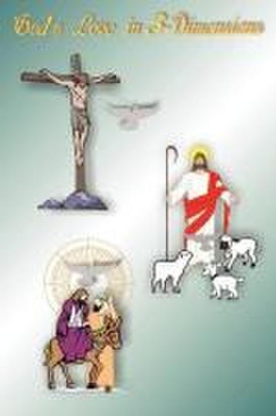 God’s Love In 3-Dimensions