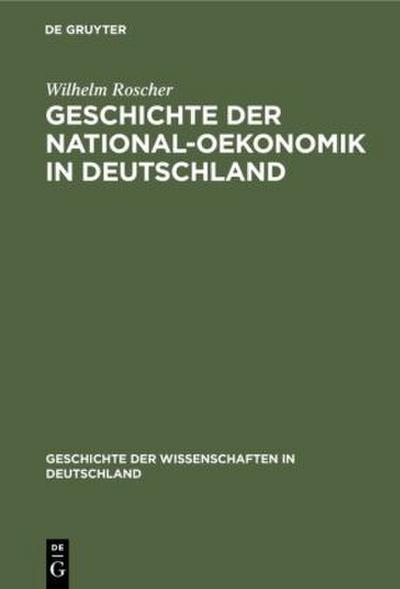Geschichte der National-Oekonomik in Deutschland