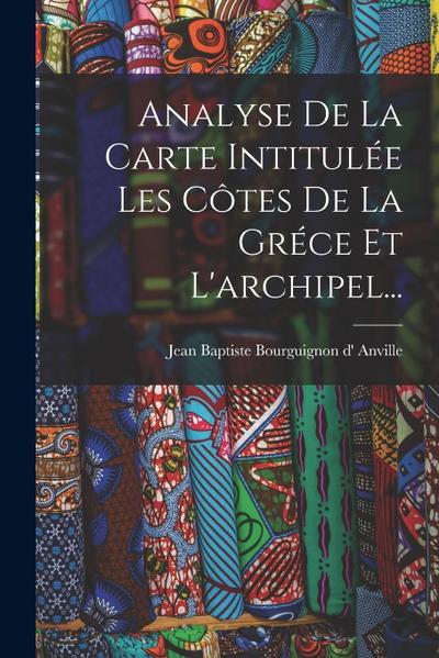 Analyse De La Carte Intitulée Les Côtes De La Gréce Et L’archipel...
