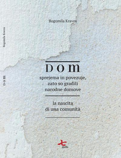 Dom. Sprejema in povezuje, zato so gradili narodne domove-La nascita di una comunità