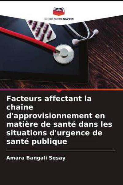 Facteurs affectant la chaîne d’approvisionnement en matière de santé dans les situations d’urgence de santé publique