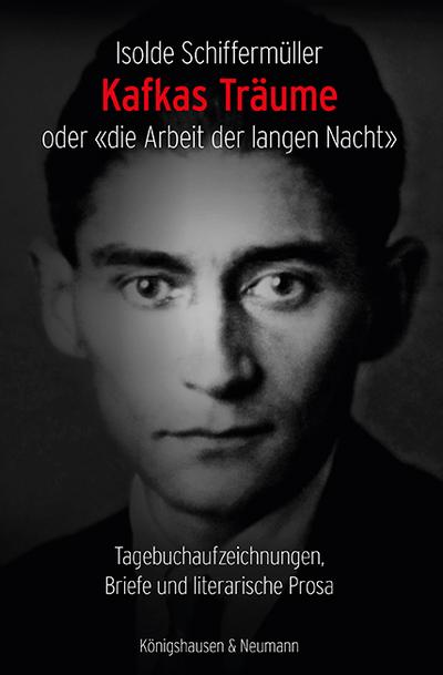 Kafkas Träume oder ’die Arbeit der langen Nacht’