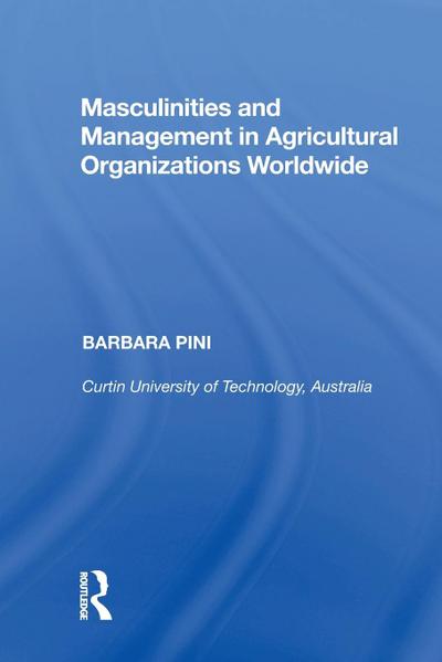 Masculinities and Management in Agricultural Organizations Worldwide
