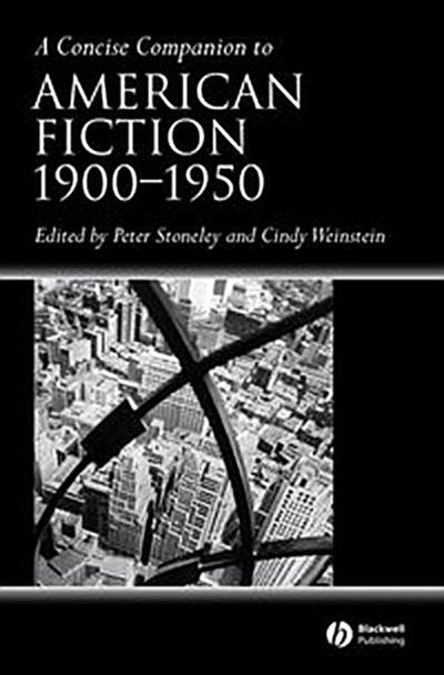 A Concise Companion to American Fiction, 1900 - 1950