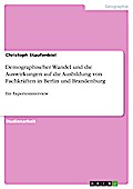 Demographischer Wandel und die Auswirkungen auf die Ausbildung von Fachkräften in Berlin und Brandenburg
