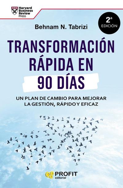 Transformación rápida en 90 días : un plan de cambio para mejorar la gestión rápido y eficaz