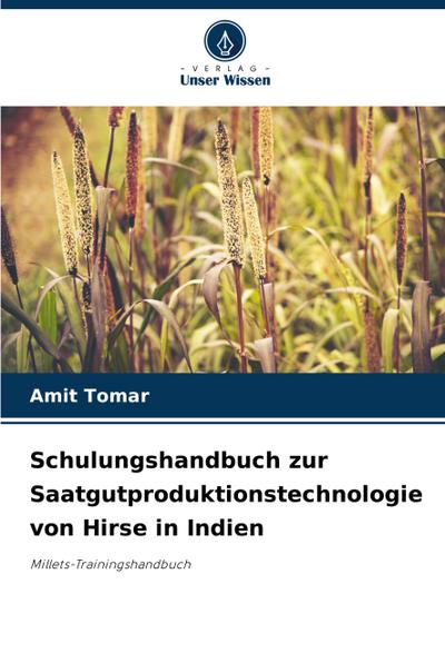 Schulungshandbuch zur Saatgutproduktionstechnologie von Hirse in Indien
