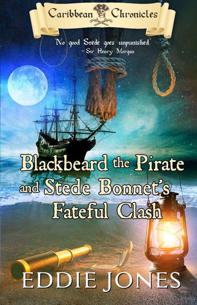 Blackbeard the Pirate and Stede Bonnet’s Fateful Clash