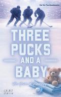 Three Pucks and a Baby - Vier Herzen im Powerplay 