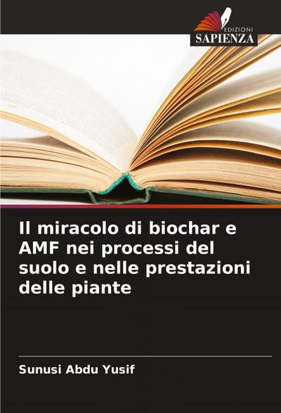 Il miracolo di biochar e AMF nei processi del suolo e nelle prestazioni delle piante