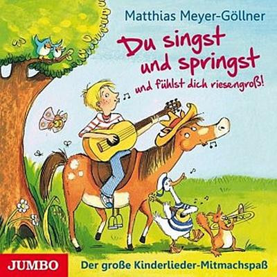 Du singst und springst und fühlst dich riesengroß!,Audio-CD