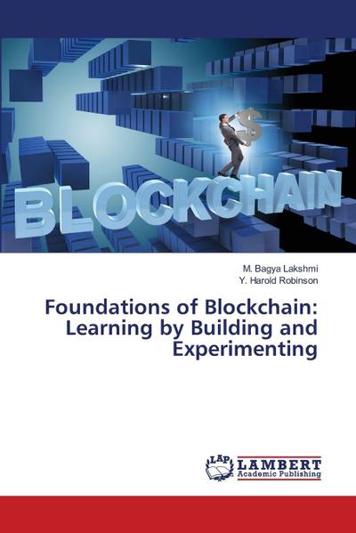 Foundations of Blockchain: Learning by Building and Experimenting