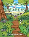 The Adventures of Klondike  the Frog  and  Murphy the Cool Cricket