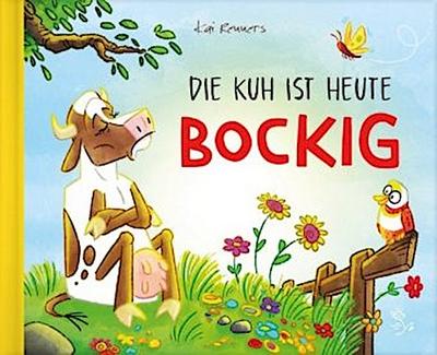 Die Kuh ist heute bockig