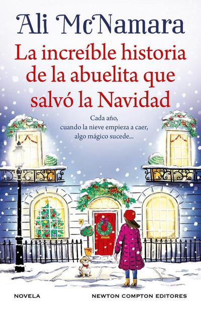 La increíble historia de la abuelita que salvó la Navidad. Una novela sobre la magia de la Navidad. Más de 250.000 lectoras