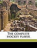 The Complete Hockey Player - Eustace E. White