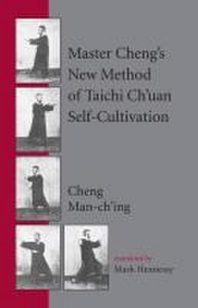 Master Cheng’s New Method of Taichi Ch’uan Self-Cultivation