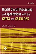 Digital Signal Processing and Applications with the C6713 and C6416 DSK