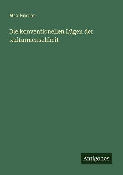 Die konventionellen Lügen der Kulturmenschheit