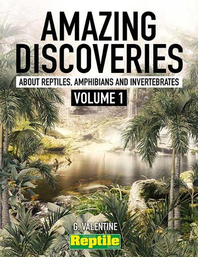 Amazing  discoveries - about reptiles, amphibians and invertebrates - Volume 1