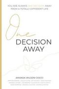 One Decision Away