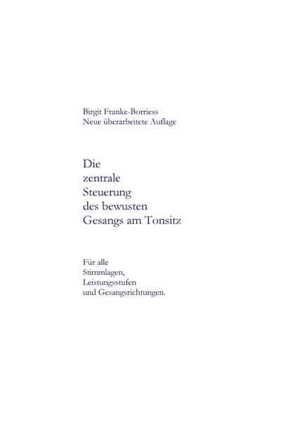 Die zentrale Steuerung des bewussten Gesangs am Tonsitz