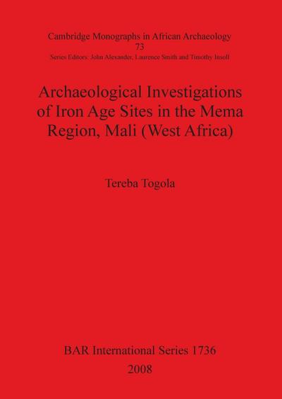 Archaeological Investigations of Iron Age Sites in the Mema Region, Mali (West Africa)