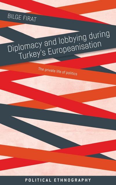 Diplomacy and lobbying during Turkey’s Europeanisation