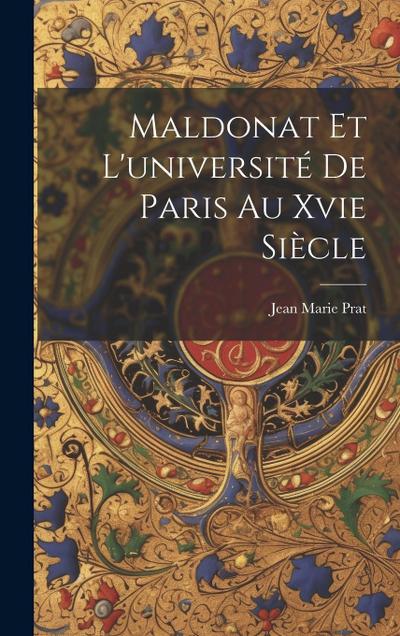 Maldonat Et L’université De Paris Au Xvie Siècle