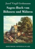 Sagen-Buch von Böhmen und Mähren