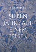 Sieben Jahre auf einem Felsen