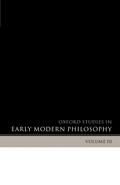 Oxford Studies in Early Modern Philosophy