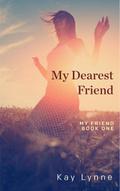 My Dearest Friend (My Friend, #1)