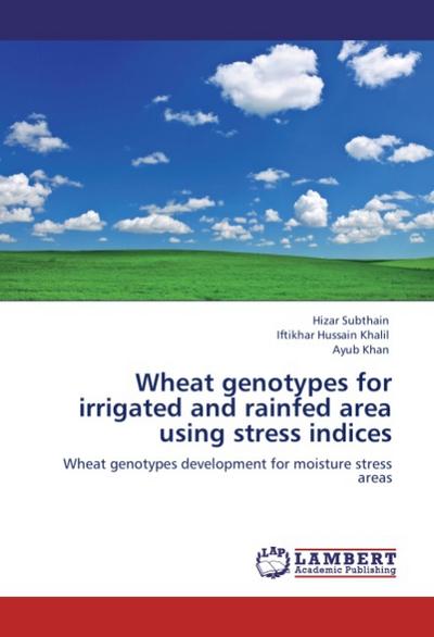Wheat genotypes for irrigated and rainfed area using stress indices