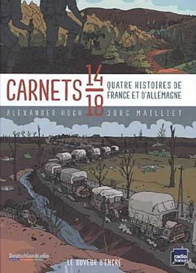 Carnets 14-18: Quatre histoires de France et d’Allemagne