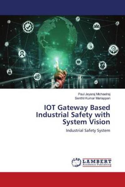 IOT Gateway Based Industrial Safety with System Vision