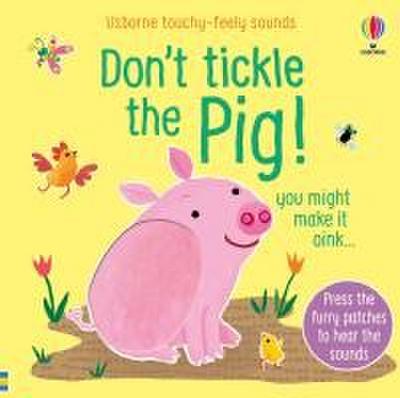 Don’t Tickle the Pig!
