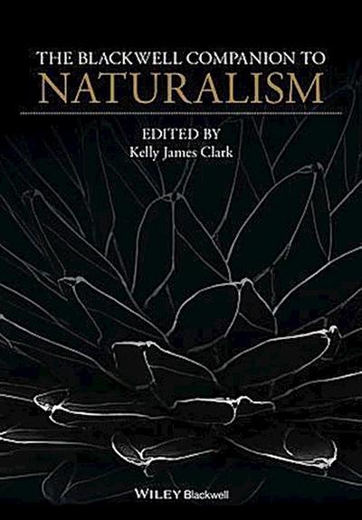The Blackwell Companion to Naturalism