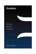 Alcestis / Medea / Hipólito