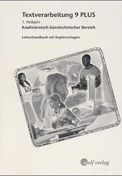 Textverarbeitung Plus Jahrgangsstufe 9 (1.Halbjahr), Lehrerhandbuch