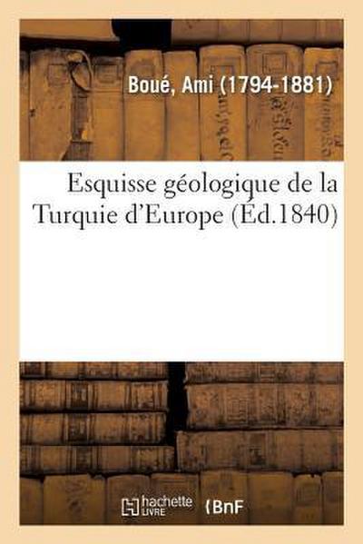 Esquisse Géologique de la Turquie d’Europe