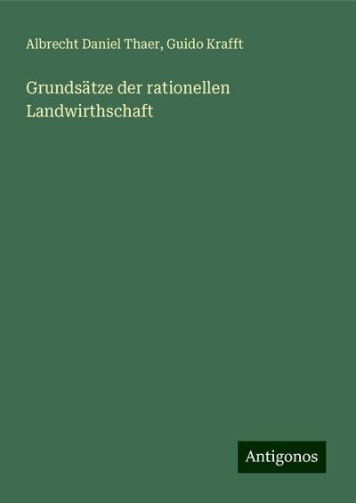 Thaer, A: Grundsätze der rationellen Landwirthschaft