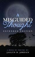 A Misguided Thought Extended Edition