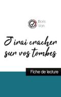 J’irai cracher sur vos tombes de Boris Vian (fiche de lecture et analyse complète de l’oeuvre)