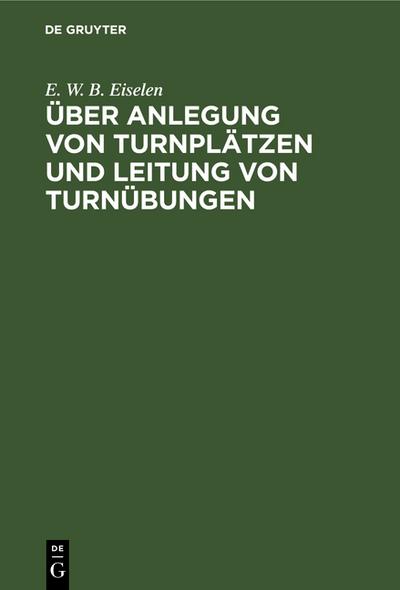 Über Anlegung von Turnplätzen und Leitung von Turnübungen