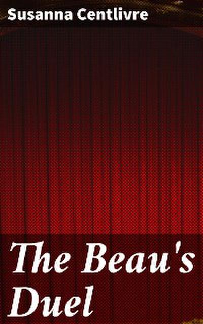 The Beau’s Duel
