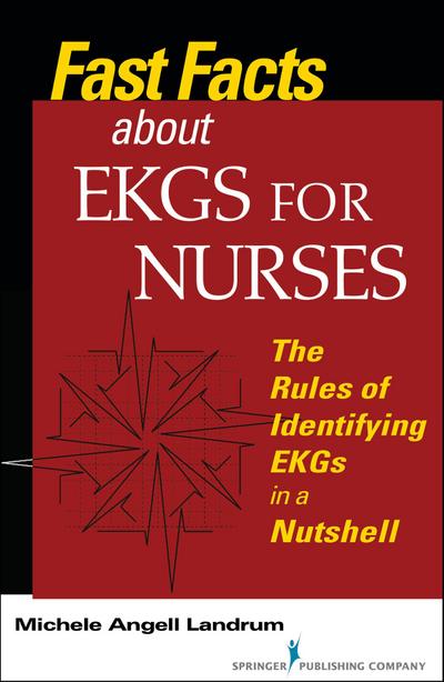 Fast Facts About EKGs for Nurses