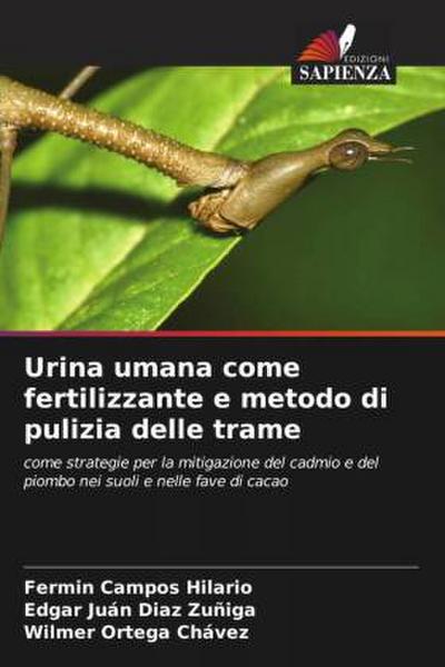 Urina umana come fertilizzante e metodo di pulizia delle trame